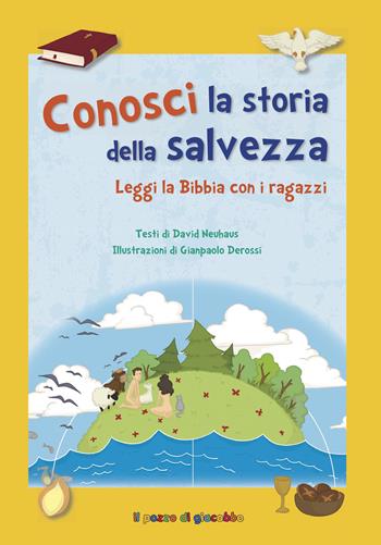 Conosci la storia della salvezza. Ediz. a colori - David Neuhaus, Gianpaolo Derossi - Libro Il Pozzo di Giacobbe 2018 | Libraccio.it