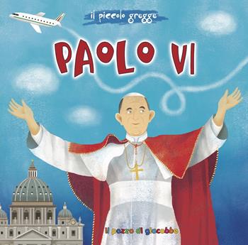 Paolo VI - Sylwia Proniewicz - Libro Il Pozzo di Giacobbe 2018, Piccoli semi | Libraccio.it
