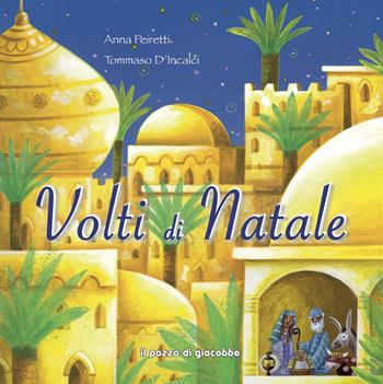 Volti di Natale - Anna Peiretti - Libro Il Pozzo di Giacobbe 2018, Come Gesù | Libraccio.it