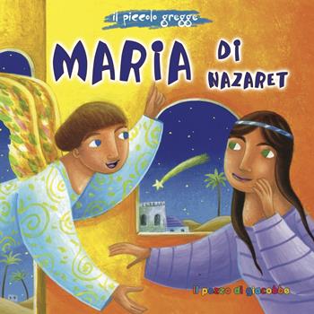 Maria di Nazareth - Serena Gigante - Libro Il Pozzo di Giacobbe 2018, Piccoli semi | Libraccio.it