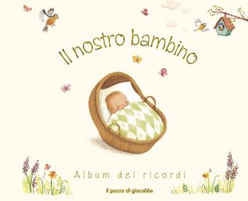 Il nostro bambino. Album dei ricordi - Antonia Woodward - Libro Il Pozzo di Giacobbe 2019, Giftbooks | Libraccio.it