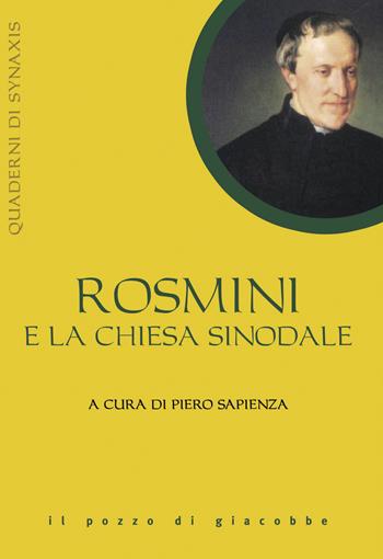 Rosmini e la Chiesa sinodale  - Libro Il Pozzo di Giacobbe 2019, Quaderni di Synaxis | Libraccio.it