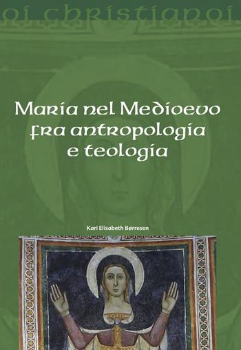Maria nel Medioevo fra antropologia e teologia - Kari Elisabeth Borresen - Libro Il Pozzo di Giacobbe 2019, Oi christianoi. Sezione medievale | Libraccio.it