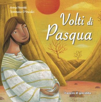 Volti di Pasqua - Anna Peiretti - Libro Il Pozzo di Giacobbe 2019, Come Gesù | Libraccio.it