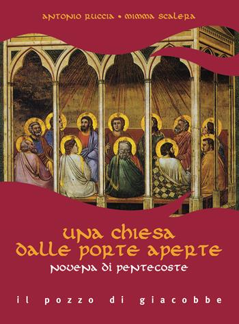 Una Chiesa dalle porte aperte. Novena di Pentecoste - Antonio Ruccia, Mimma Scalera - Libro Il Pozzo di Giacobbe 2019, Preghiere | Libraccio.it