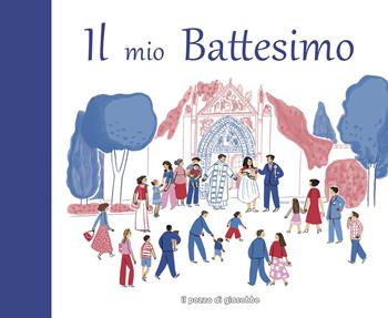 Il mio battesimo - Elena Giordano, Irene Penazzi - Libro Il Pozzo di Giacobbe 2019, Gli album delle feste | Libraccio.it