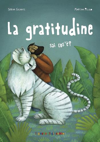 La gratitudine sai cos'è? - Serena Gigante, Martina Peluso - Libro Il Pozzo di Giacobbe 2020, Sai cos'è? | Libraccio.it
