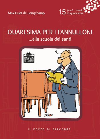 Quaresima per i fannulloni... Alla scuola dei santi. Vol. 15 - Max Huot de Longchamp - Libro Il Pozzo di Giacobbe 2020, Semi... nando | Libraccio.it