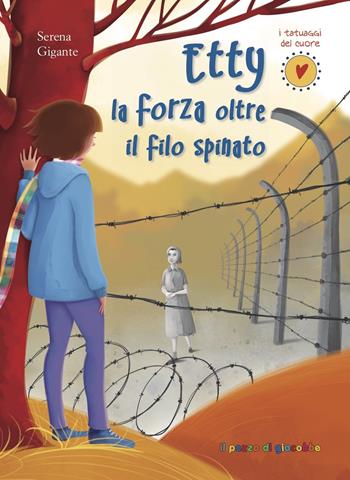 Etty la forza oltre il filo spinato - Serena Gigante, Serena Gigante - Libro Il Pozzo di Giacobbe 2020, I tatuaggi del cuore | Libraccio.it