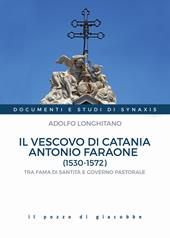 Il vescovo di Catania Antonio Faraone (1530-1572). Tra fama di santità e governo pastorale