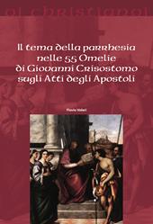 Il tema della parrhesia nelle 55 omelie di Giovanni Crisostomo sugli atti degli apostoli