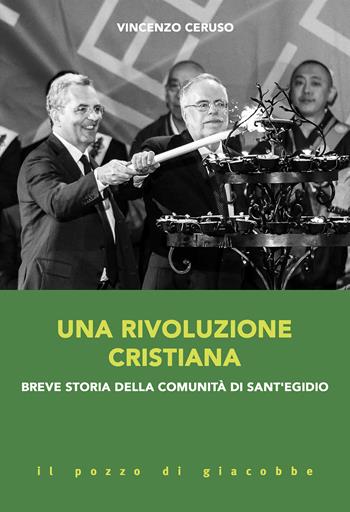 Una rivoluzione cristiana. Breve storia della comunità di sant'Egidio - Vincenzo Ceruso - Libro Il Pozzo di Giacobbe 2020, Orme | Libraccio.it