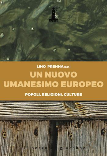 Un nuovo umanesimo europeo. Popoli, religioni, culture  - Libro Il Pozzo di Giacobbe 2020, Sponde | Libraccio.it