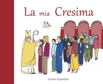 La mia Cresima - Elena Giordano, Irene Penazzi - Libro Il Pozzo di Giacobbe 2021, Gli album delle feste | Libraccio.it