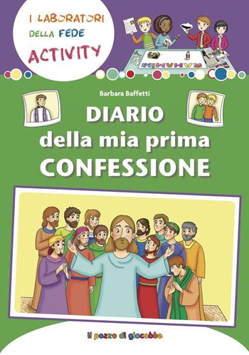 Diario della mia Prima Confessione - Barbara Baffetti - Libro Il Pozzo di Giacobbe 2020, I laboratori della fede activity | Libraccio.it