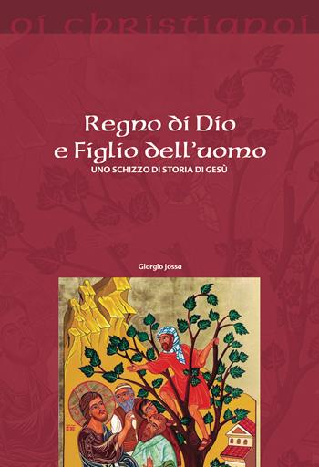 Regno di Dio e Figlio dell'uomo. Uno schizzo di storia di Gesù - Giorgio Jossa - Libro Il Pozzo di Giacobbe 2021, Oi christianoi. Sezione antica | Libraccio.it