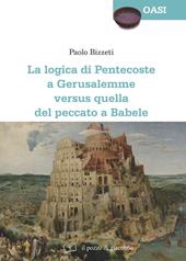 La Logica di Pentecoste a Gerusalemme versus quella del peccato a Babele