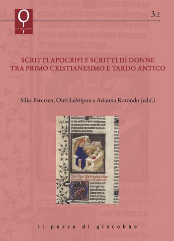 Scritti apocrifi e scritti di donne tra primo cristianesimo e tardo antico - Silke Petersen, Outi Lehtipuu, Arianna Rotondo - Libro Il Pozzo di Giacobbe 2022, La Bibbia e le donne | Libraccio.it