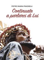 Continuate a parlarci di lui