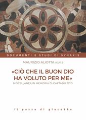 «Ciò che il buon Dio ha voluto per me». Miscellanea in memoria di Gaetano Zito