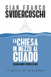 La Chiesa in mezzo al guado. Clericalismo o popolo di Dio?