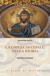 La Chiesa di Cefalù nella storia. Identità e missione