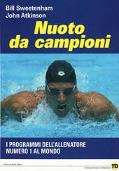 Nuoto da campioni. I programmi dell'allenatore numero 1 al mondo