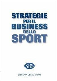 Strategie per il business dello sport  - Libro Libreria dello Sport 2011, Younique | Libraccio.it