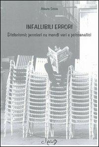 Infallibili errori. Disforismi: pensieri su mondi vari e psicoanalisi - Alberto Schön - Libro CLEUP 2006, Varia | Libraccio.it