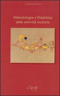Metodologia e didattica delle attività motorie - Giuliana Pento - Libro CLEUP 2006, Scienze dell'educazione | Libraccio.it
