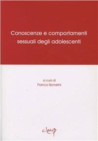 Conoscenze e comportamenti sessuali degli adolescenti  - Libro CLEUP 2007, Scienze sociali | Libraccio.it