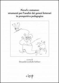 Novel e Romance. Strumenti per l'analisi dei generi letterari in prospettiva pedagogica  - Libro CLEUP 2010, Scienze dell'educazione | Libraccio.it