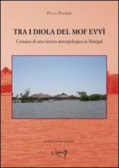 Tra i Diola del MofEvvì. Cronaca di una ricerca antropologica in Sénégal