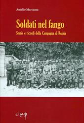 Soldati nel fango. Storie e ricordi della campagna di Russia