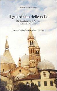 Il guardiano delle oche - Romano Canton - Libro CLEUP 2008 | Libraccio.it