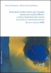 Lineamenti storico-critici del pensiero pedagogico di John Dewey e nuova traduzione del saggio «La scuola e il progresso sociale». (Scuola e società, 1899)