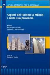Aspetti del turismo a Milano e nalla sua provincia. Analisi dei mercati turistici regionali e sub-regionali