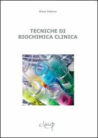 Tecniche di biochimica clinica - Anna Valerio - Libro CLEUP 2008, Scienze chimiche | Libraccio.it