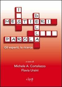 I mestieri della parola. Gli esperti, la ricerca  - Libro CLEUP 2008, Glottologia, linguistica, lingue e letterature straniere | Libraccio.it