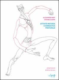 Attività motoria e ginnastica posturale - Alessandra Nart, Stefano Scarpa - Libro CLEUP 2008, Varia | Libraccio.it