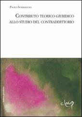 Contributo teorico giuridico allo studio del contraddittorio