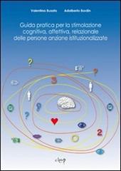 Guida pratica per la stimolazione cognitiva, affettiva, relazionale delle persone anziane istituzionalizzate