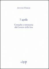 7 aprile. Cronache e retroscena dal «Corriere della Sera»