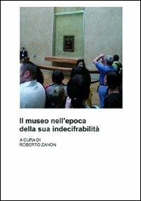 Il museo nell'epoca della sua indecifrabilità - Roberto Zanon - Libro CLEUP 2009, Ingegneria civile e architettura | Libraccio.it