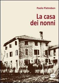 La casa dei nonni - Paolo Pietrobon - Libro CLEUP 2009, Varia | Libraccio.it
