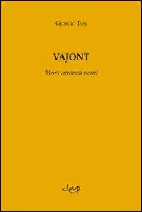 Vajont. Mors inimica venit - Giorgio Tosi - Libro CLEUP 2009, Varia | Libraccio.it