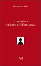 Le neuroscienze e l'illusione della libertà umana