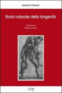 Storia naturale della longevità - Andrea G. Drusini - Libro CLEUP 2010, Scienze mediche | Libraccio.it