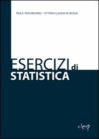 Esercizi di statistica - Paola Perchinunno, Vittoria C. De Nicolò - Libro CLEUP 2010, Scienze mediche | Libraccio.it