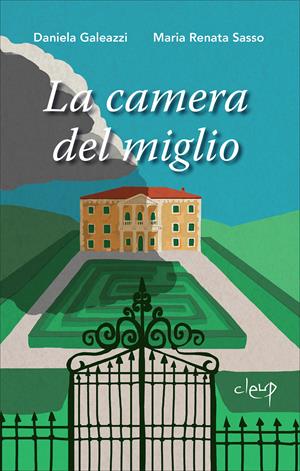 La camera del miglio - Daniela Galeazzi, Maria Renata Sasso - Libro CLEUP 2012, Narrativa | Libraccio.it